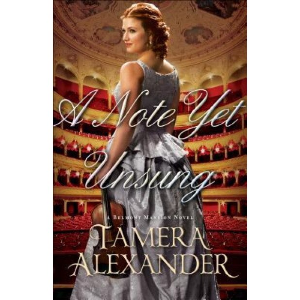 A Note Yet Unsung, Tamera Alexander (Author)