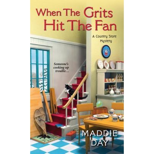 When the Grits Hit the Fan, Maddie Day (Author)
