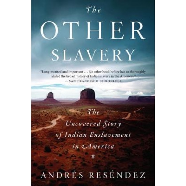 The Other Slavery, Andres Resendez (Author)