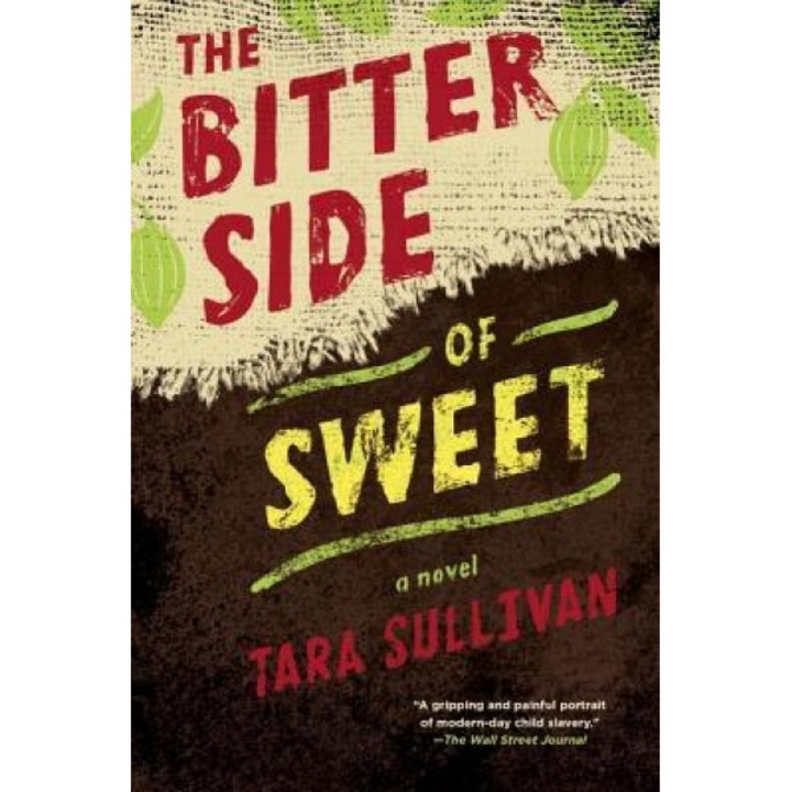 The Bitter Side of Sweet, Tara Sullivan (Author)