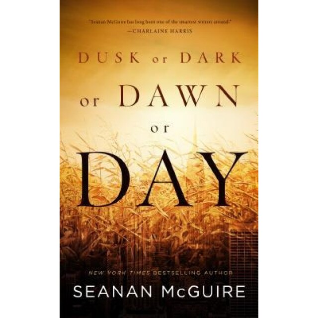 Dusk or Dark or Dawn or Day, Seanan McGuire (Author)
