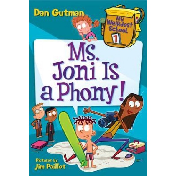 My Weirdest School #7: Ms. Joni Is a Phony!, Dan Gutman (Author)