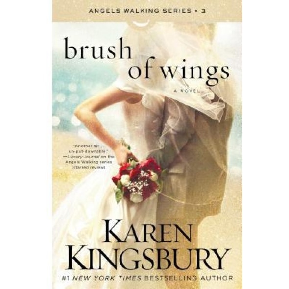 Brush of Wings, Karen Kingsbury (Author)