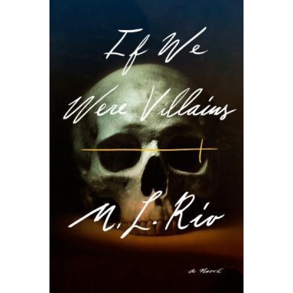 If We Were Villains, M. L. Rio (Author)