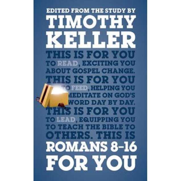 Romans 8-16 for You, Timothy J. Keller (Author)