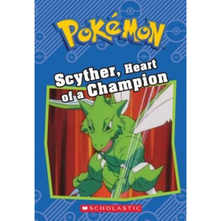 Scyther, Heart of a Champion (Pokemon: Chapter Book), Sheila Sweeny (Author)