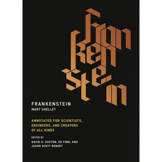 Frankenstein: Annotated for Scientists, Engineers, and Creators of All Kinds, Mary Shelley (Author)