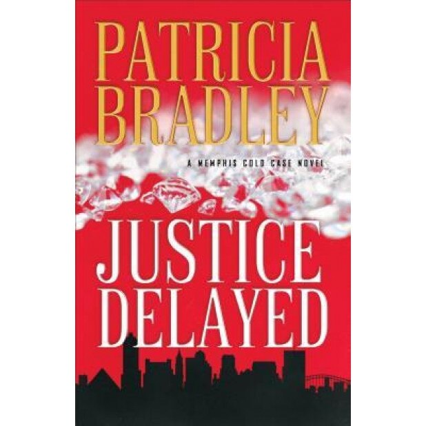 Justice Delayed, Patricia Bradley (Author)