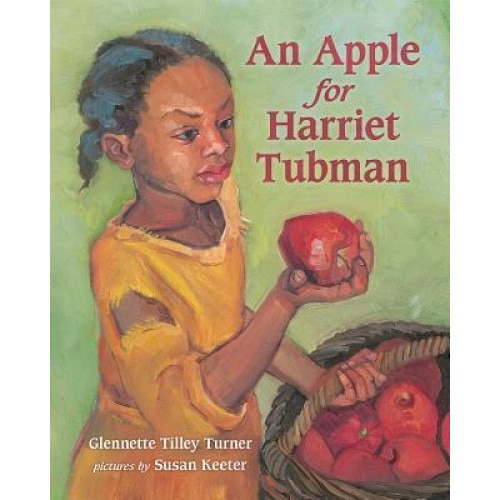 An Apple for Harriet Tubman, Glennette Tilley Turner (Author)