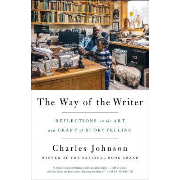 The Way of the Writer: Reflections on the Art and Craft of Storytelling, Charles Johnson (Author)