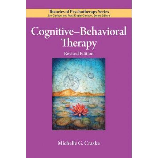 Cognitive-Behavioral Therapy - Michelle G. Craske (Author)