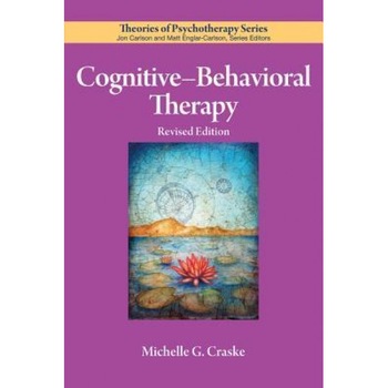 Cognitive-Behavioral Therapy - Michelle G. Craske (Author) Cognitive-Behavioral Therapy - Michelle G. Craske (Author)
