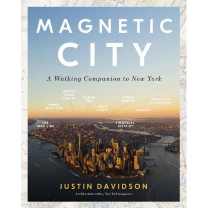 Magnetic City: An Ambler's Companion to New York, Justin Davidson (Author)