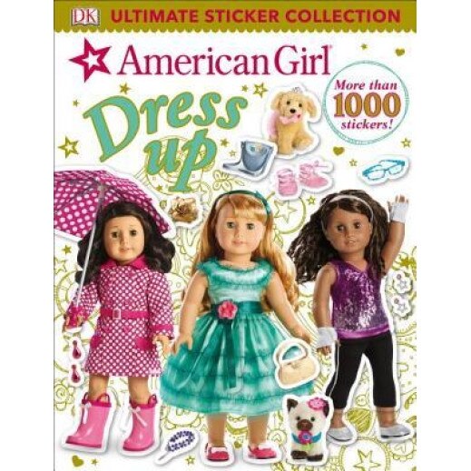 Ultimate Sticker Collection: American Girl Dress-Up, DK (Author)