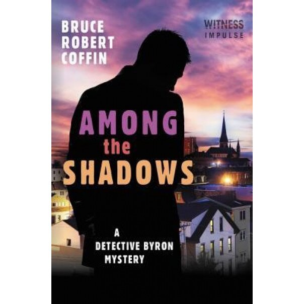 Among the Shadows: A Detective Byron Mystery, Bruce Robert Coffin (Author)