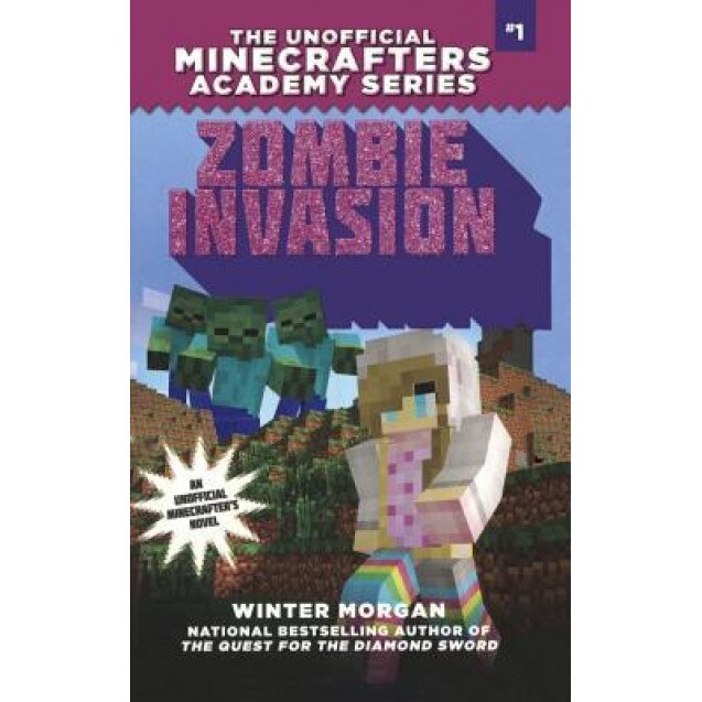 Zombie Invasion: The Unofficial Minecrafters Academy Series, Book One, Winter Morgan (Author)