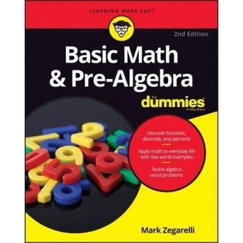 Basic Math and Pre-Algebra for Dummies, Mark Zegarelli (Author) Basic Math and Pre-Algebra for Dummies, Mark Zegarelli (Author)