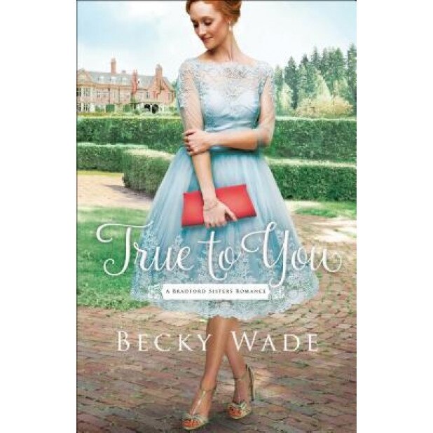 True to You, Becky Wade (Author)