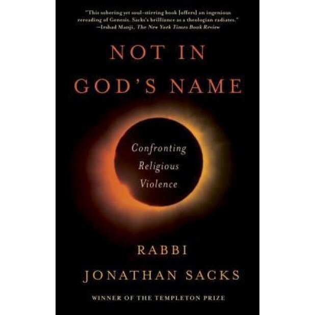 Not in God's Name: Confronting Religious Violence, Jonathan Sacks (Author)