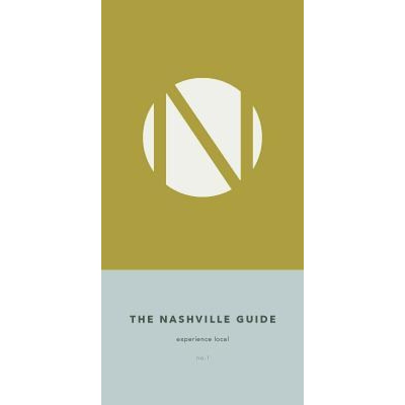 The Nashville Guide: Experience Local, Abby Demmer (Editor)