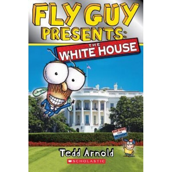 Fly Guy Presents: The White House, Tedd Arnold (Author)