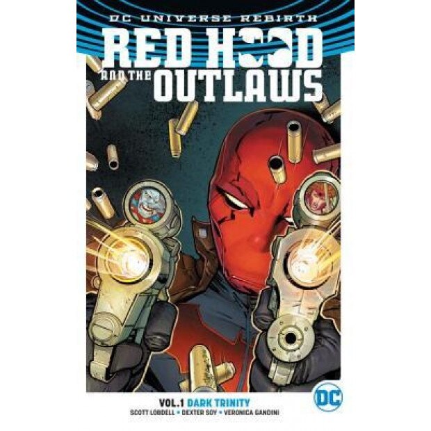 Red Hood and the Outlaws Vol. 1: Dark Trinity (Rebirth), Scott Lobdell (Author)