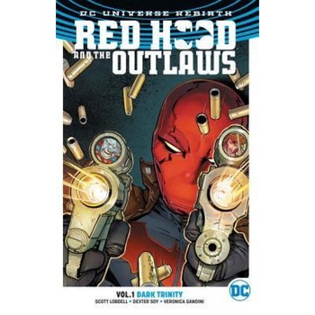 Red Hood and the Outlaws Vol. 1: Dark Trinity (Rebirth), Scott Lobdell (Author) Red Hood and the Outlaws Vol. 1: Dark Trinity (Rebirth), Scott Lobdell (Author)