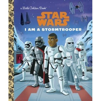 I Am a Stormtrooper (Star Wars), Golden Books (Author) I Am a Stormtrooper (Star Wars), Golden Books (Author)