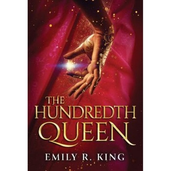 The Hundredth Queen, Emily R. King (Author) The Hundredth Queen, Emily R. King (Author)
