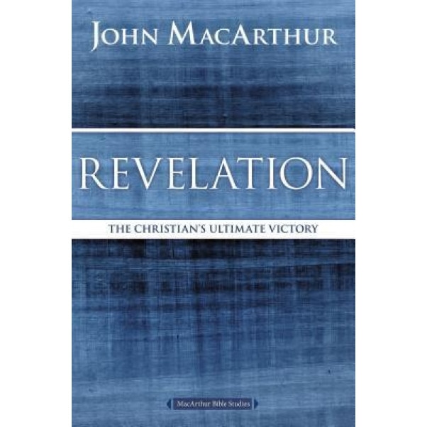 Revelation: The Christian's Ultimate Victory, John F. MacArthur (Author)