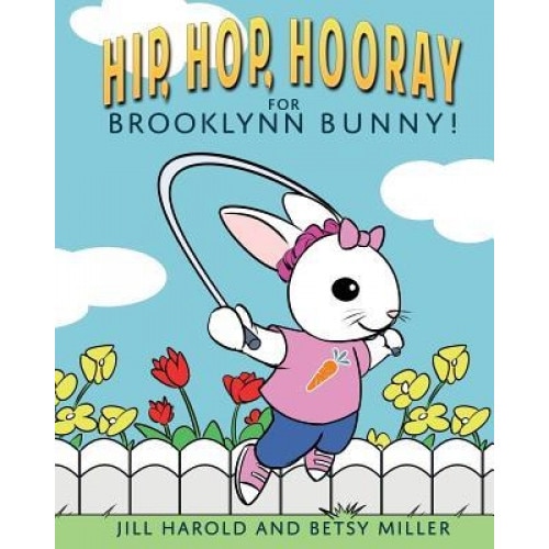 Hip, Hop, Hooray for Brooklynn Bunny!, Jill Harold (Author)