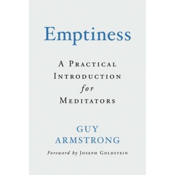 Emptiness: A Practical Introduction for Meditators, Guy Armstrong (Author)
