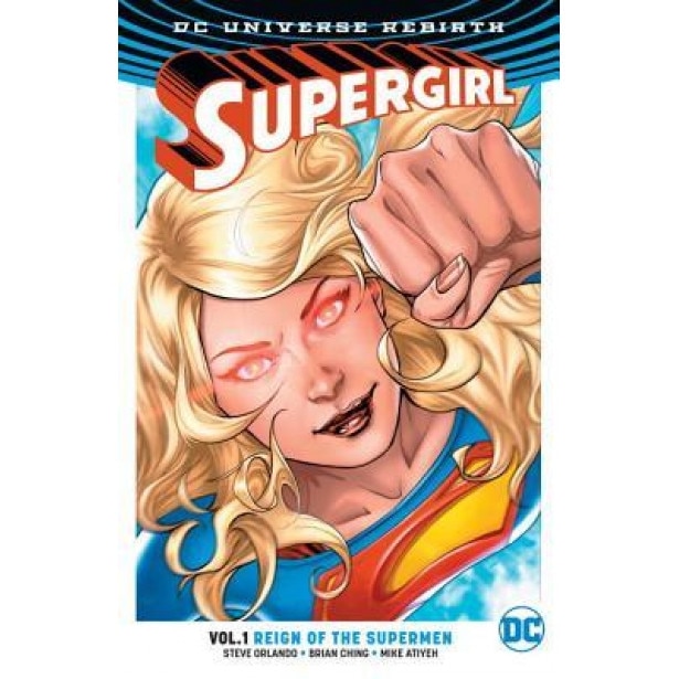 Supergirl Vol. 1: Reign of the Cyborg Supermen (Rebirth), Steve Orlando (Author)