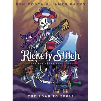 Rickety Stitch and the Gelatinous Goo Book 1: The Road to Epoli, James Parks (Author) Rickety Stitch and the Gelatinous Goo Book 1: The Road to Epoli, James Parks (Author)