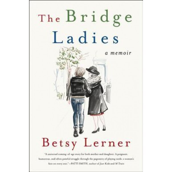 The Bridge Ladies: A Memoir, Betsy Lerner (Author)