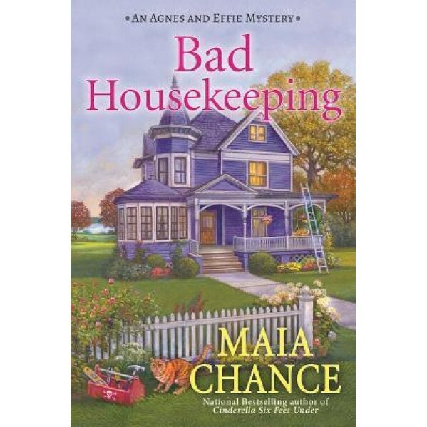 Bad Housekeeping: An Agnes and Effie Mystery, Maia Chance (Author)