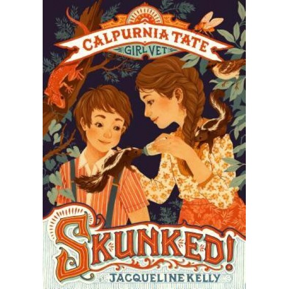 Skunked!: Calpurnia Tate, Girl Vet, Jacqueline Kelly (Author)