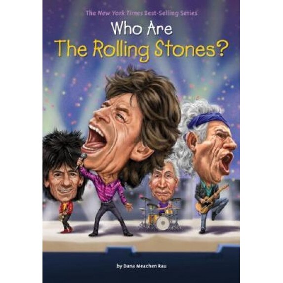 Who Are the Rolling Stones?, Dana Meachen Rau (Author)