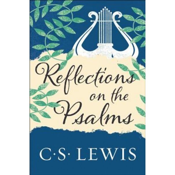 Reflections on the Psalms, C. S. Lewis (Author)