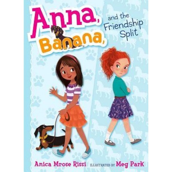 Anna, Banana, and the Friendship Split, Anica Mrose Rissi (Author)