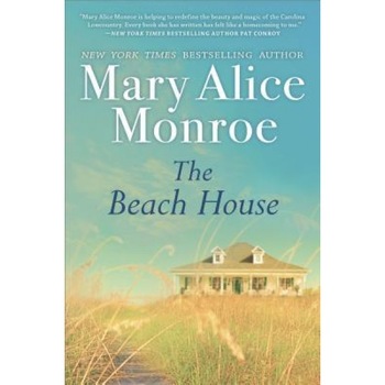 The Beach House, Mary Alice Monroe (Author) The Beach House, Mary Alice Monroe (Author)