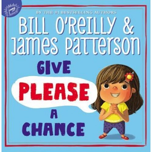 Give Please a Chance, Bill O'Reilly (Author)
