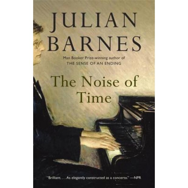 The Noise of Time, Julian Barnes (Author)