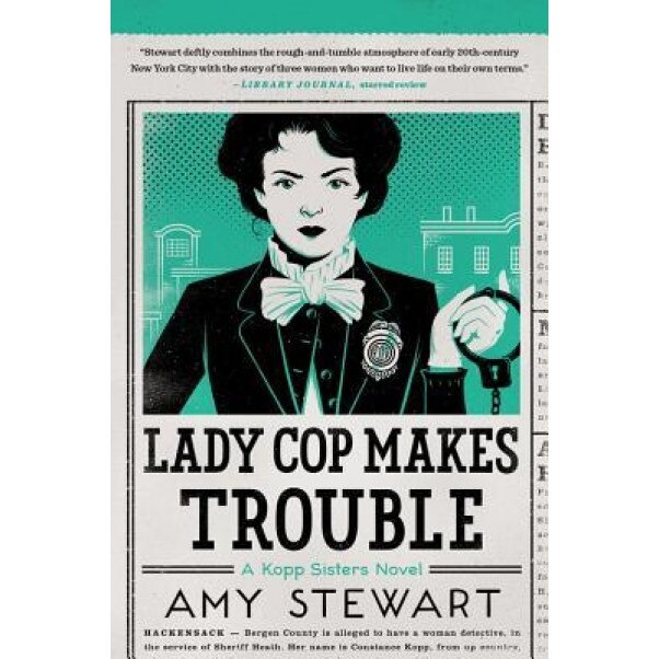 Lady Cop Makes Trouble, Amy Stewart (Author)