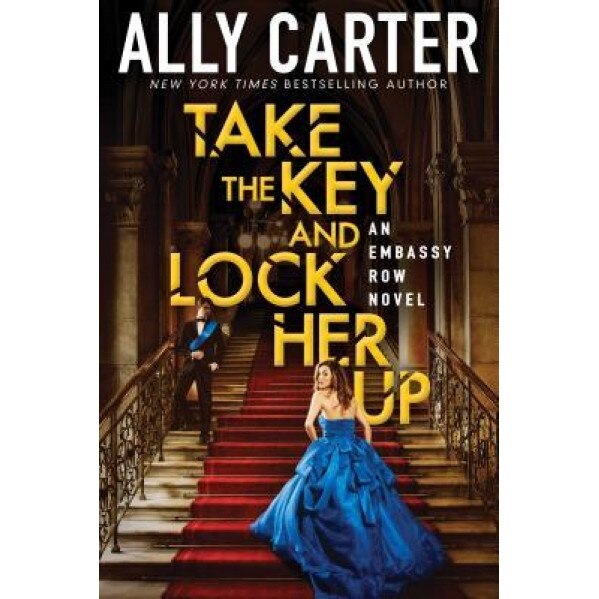 Embassy Row, Book 3, Ally Carter (Author)