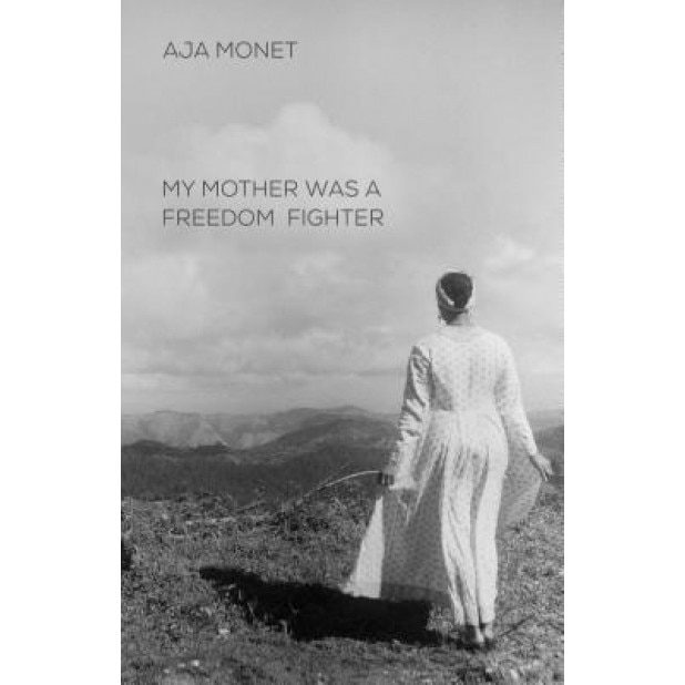 My Mother Was a Freedom Fighter, Aja Monet (Author)