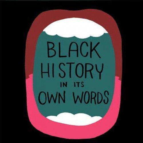 Black History in Its Own Words, Ron Wimberly (Author)