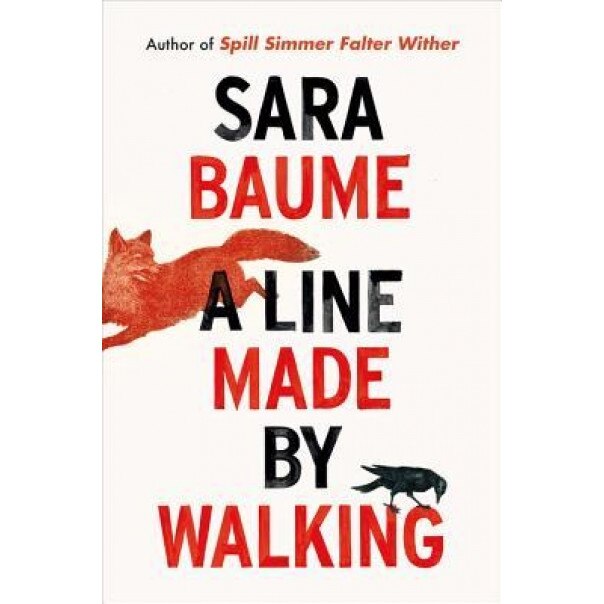 A Line Made by Walking, Sara Baume (Author)