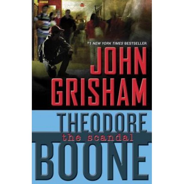 Theodore Boone: The Scandal, John Grisham (Author)