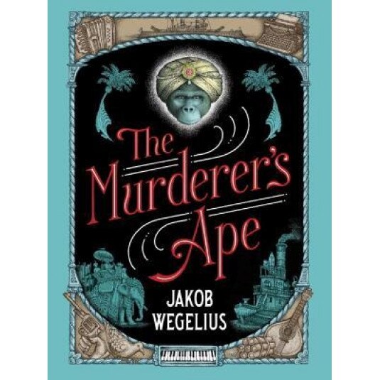The Murderer's Ape, Jakob Wegelius (Author)